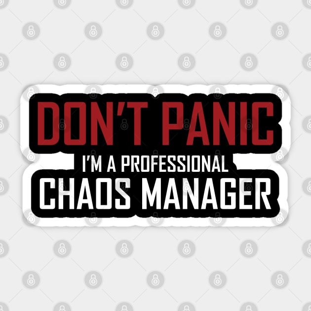 Project Manager AKA Chaos Manager Sticker by ForEngineer